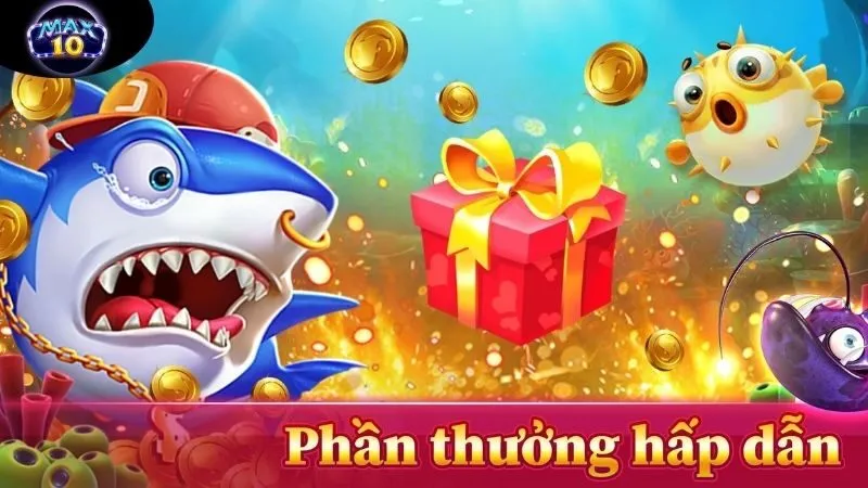 Bắn Cá Max10 - Chơi Game Săn Cá Giải Trí Không Thể Bỏ Qua 3 ban-ca-max10-3